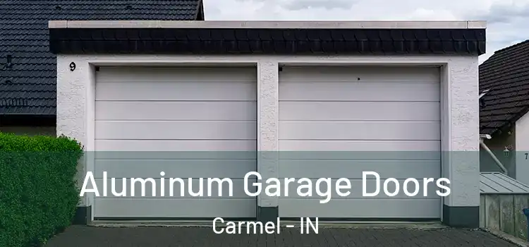  Aluminum Garage Doors Carmel - IN