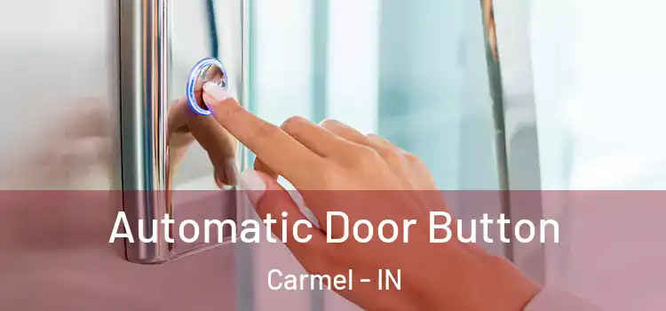  Automatic Door Button Carmel - IN