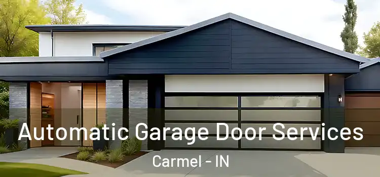  Automatic Garage Door Services Carmel - IN