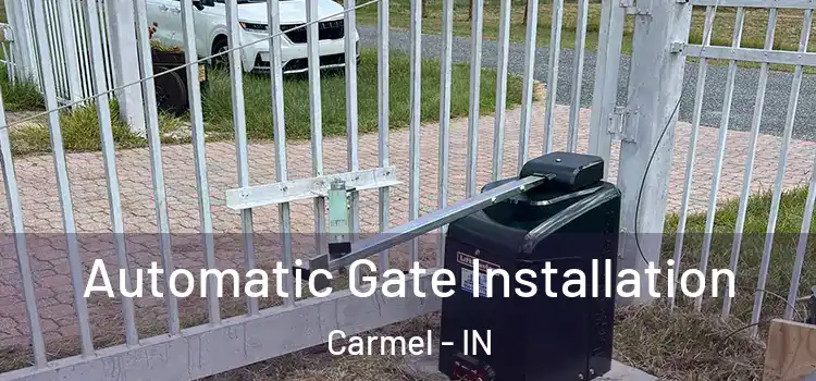  Automatic Gate Installation Carmel - IN
