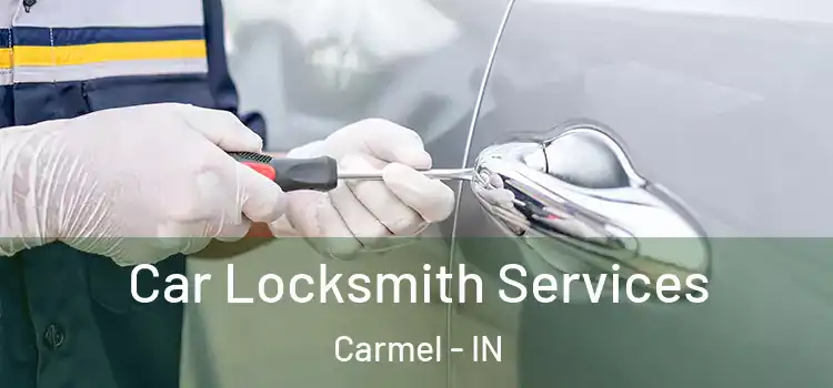  Car Locksmith Services Carmel - IN
