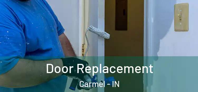 Door Replacement Carmel - IN