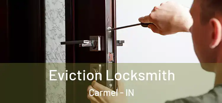  Eviction Locksmith Carmel - IN