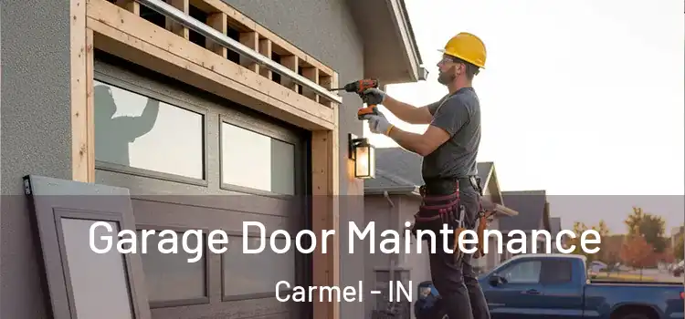 Garage Door Maintenance Carmel - IN