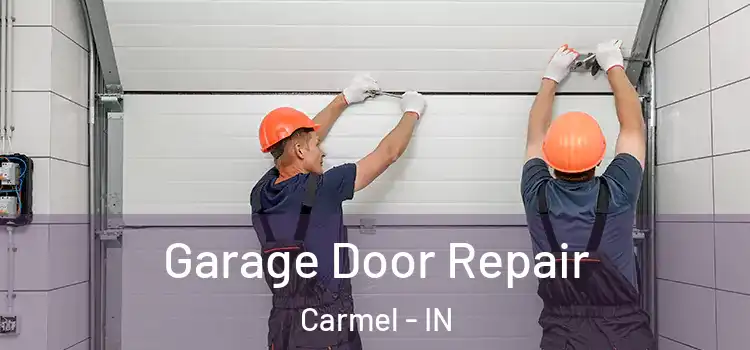  Garage Door Repair Carmel - IN