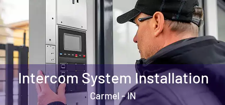  Intercom System Installation Carmel - IN