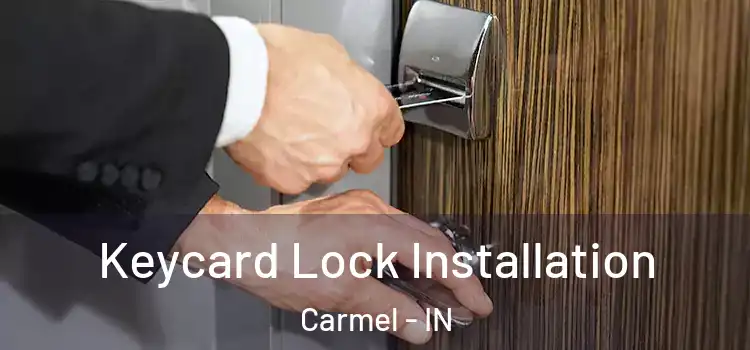 Keycard Lock Installation Carmel - IN