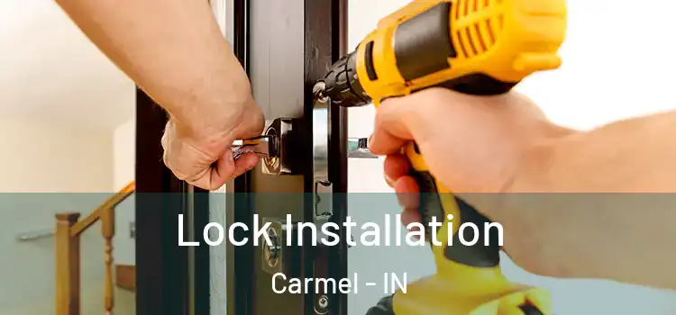 Lock Installation Carmel - IN