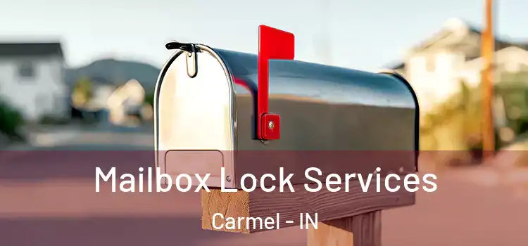  Mailbox Lock Services Carmel - IN