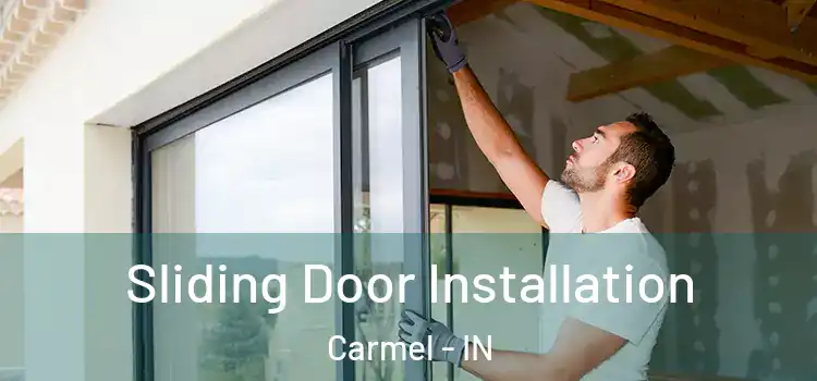 Sliding Door Installation Carmel - IN