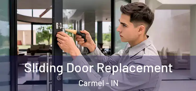 Sliding Door Replacement Carmel - IN