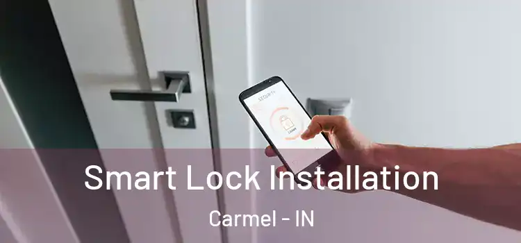  Smart Lock Installation Carmel - IN